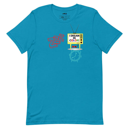 I Dream In Color T-Shirt Aqua / 4XL