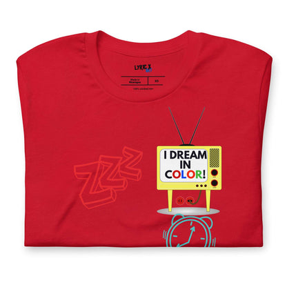 I Dream In Color T-Shirt - lyricxart