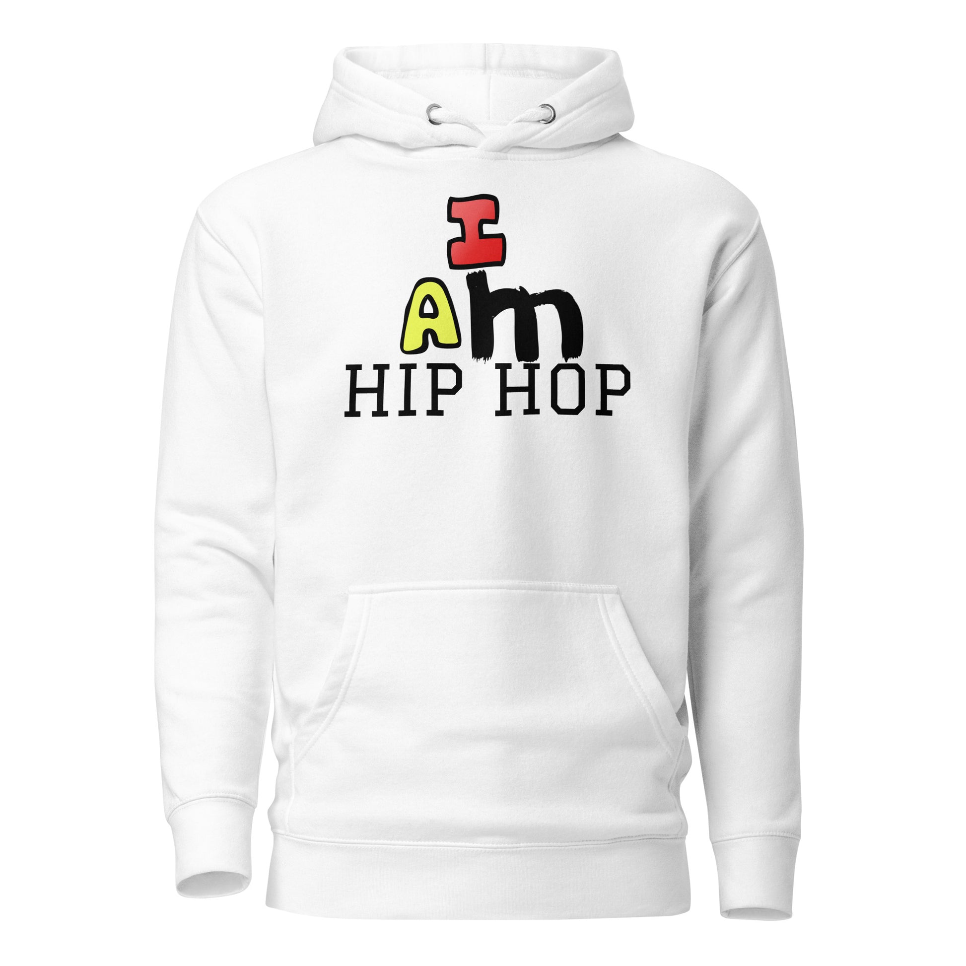 I Am Hip Hop Hoodie - lyricxart